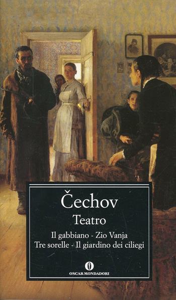 Teatro. Il gabbiano-Il giardino dei ciliegi-Zio Vania-Tre sorelle - Anton Cechov - Libro Mondadori 1991, Oscar classici | Libraccio.it