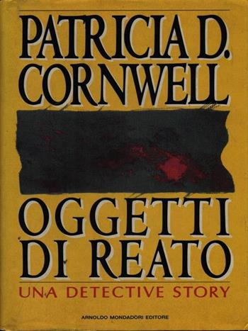 Oggetti di reato - Patricia D. Cornwell - Libro Mondadori 1992, Omnibus stranieri | Libraccio.it
