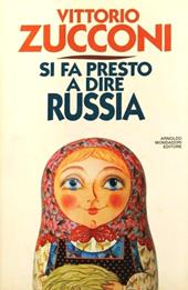 Si fa presto a dire Russia