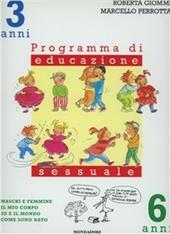 Maschi e femmine, il mio corpo, io e il mondo, come sono nato. Programma di educazione sessuale. 3-6 anni