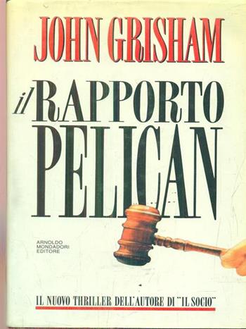 Il rapporto Pelican - John Grisham - Libro Mondadori 1992, Omnibus stranieri | Libraccio.it