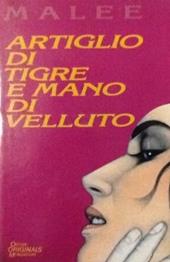 Artiglio di tigre e mano di velluto