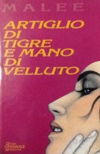 Artiglio di tigre e mano di velluto - Malee - Libro Mondadori 1992, Oscar original | Libraccio.it
