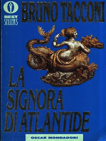 La signora di Atlantide - Bruno Tacconi - Libro Mondadori 1992, Oscar bestsellers | Libraccio.it