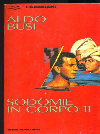 Sodomie in corpo 11 - Aldo Busi - Libro Mondadori 1992, Oscar gabbiani | Libraccio.it