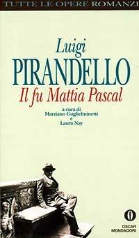 Il fu Mattia Pascal - Luigi Pirandello - Libro Mondadori 1993, Oscar tutte le opere di Luigi Pirandello | Libraccio.it