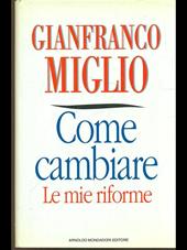 Come cambiare. Le mie riforme