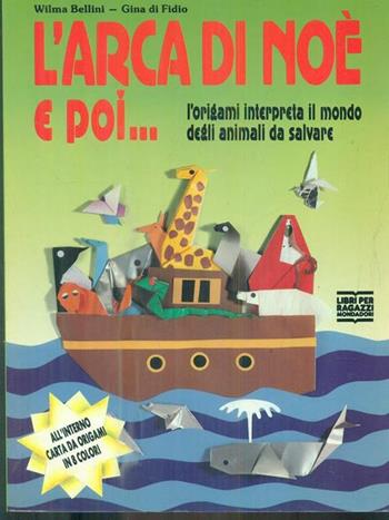 L' arca di Noè e poi... - Wilma Bellini, Gina Di Fidio - Libro Mondadori 1992, I libri attivi | Libraccio.it