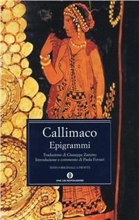 Epigrammi - Callimaco - Libro Mondadori 1992, Oscar classici greci e latini | Libraccio.it
