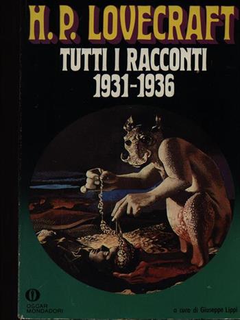 Tutti i racconti (1931-1936) - Howard P. Lovecraft - Libro Mondadori 1992, Oscar narrativa | Libraccio.it