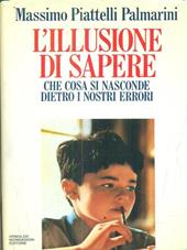 L' illusione di sapere. Che cosa si nasconde dietro i nostri errori