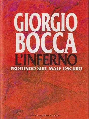 L' inferno. Profondo Sud, male oscuro - Giorgio Bocca - Libro Mondadori 1992, I libri di Giorgio Bocca | Libraccio.it