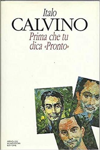 Prima che tu dica «Pronto» - Italo Calvino - Libro Mondadori 1993, I libri di Calvino. Trade paperback | Libraccio.it