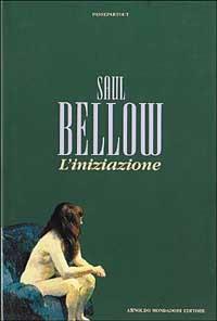 L' iniziazione - Saul Bellow - Libro Mondadori 1992, Passepartout | Libraccio.it