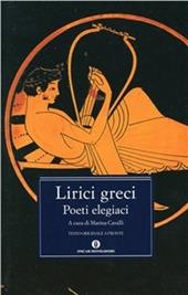 I lirici greci. Vol. 1: Poeti elegiaci.