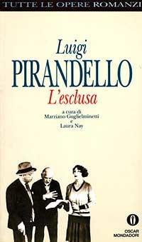 L' esclusa - Luigi Pirandello - Libro Mondadori 1992, Oscar tutte le opere di Luigi Pirandello | Libraccio.it
