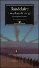 Lo spleen di Parigi. Piccoli poemi in prosa - Charles Baudelaire - Libro Mondadori 1992, Oscar classici | Libraccio.it