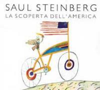 La scoperta dell'America - Saul Steinberg - Libro Mondadori 1992, Illustrati. Arte e costume | Libraccio.it
