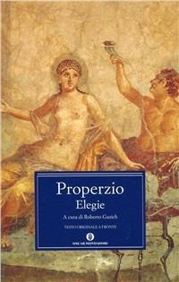 Elegie - Sesto Properzio - Libro Mondadori 1993, Oscar classici greci e latini | Libraccio.it