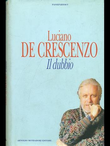 Il dubbio - Luciano De Crescenzo - Libro Mondadori 1992, Passepartout | Libraccio.it