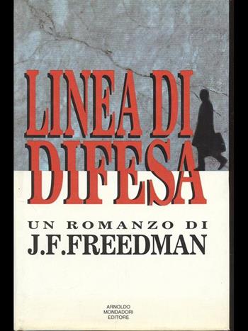 Linea di difesa - J. F. Freedman - Libro Mondadori 1993, Omnibus stranieri | Libraccio.it