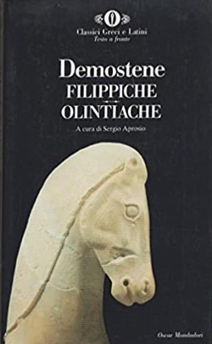Filippiche-Olintiache - Demostene - Libro Mondadori 1993, Oscar classici greci e latini | Libraccio.it