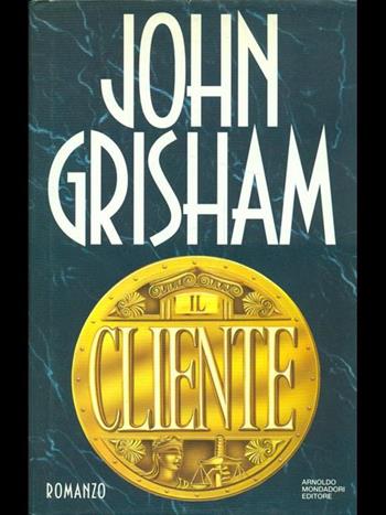 Il cliente - John Grisham - Libro Mondadori 1993, Omnibus stranieri | Libraccio.it