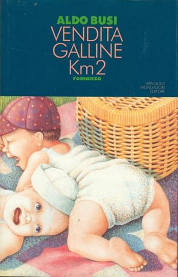 Vendita galline km. 2 - Aldo Busi - Libro Mondadori 1993, Scrittori italiani | Libraccio.it