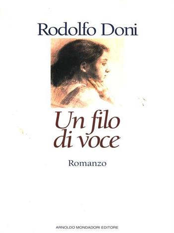Un filo di voce - Rodolfo Doni - Libro Mondadori, Scrittori italiani | Libraccio.it