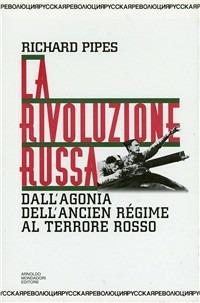 La rivoluzione russa - Richard Pipes - Libro Mondadori 1995, Storia | Libraccio.it