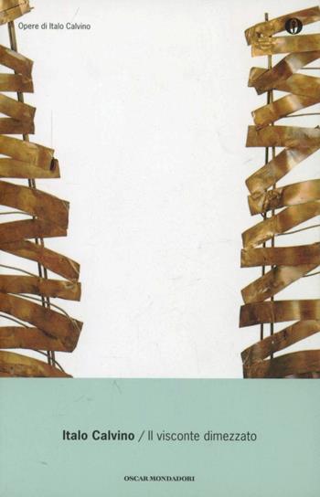 Il visconte dimezzato - Italo Calvino - Libro Mondadori 1993, Oscar opere di Italo Calvino | Libraccio.it