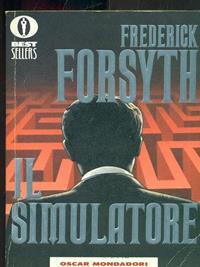 Il simulatore - Frederick Forsyth - Libro Mondadori 1993, Oscar bestsellers | Libraccio.it