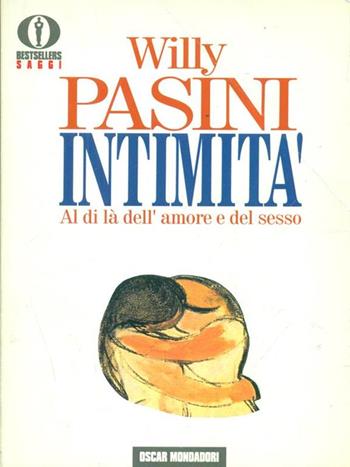 Intimità - Willy Pasini - Libro Mondadori, Oscar bestsellers saggi | Libraccio.it