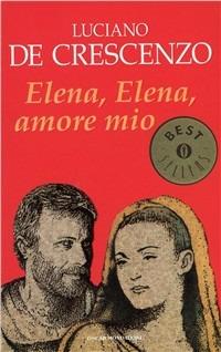 Elena, Elena, amore mio - Luciano De Crescenzo - Libro Mondadori 1993, Oscar bestsellers | Libraccio.it