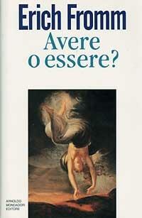 Avere o essere? - Erich Fromm - Libro Mondadori 1993, Saggi | Libraccio.it