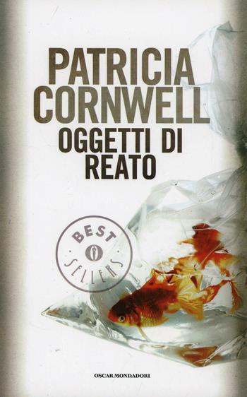 Oggetti di reato - Patricia D. Cornwell - Libro Mondadori 1993, Oscar bestsellers | Libraccio.it