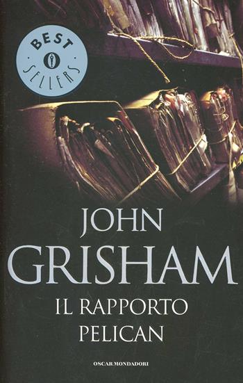 Il rapporto Pelican - John Grisham - Libro Mondadori 1993, Oscar bestsellers | Libraccio.it