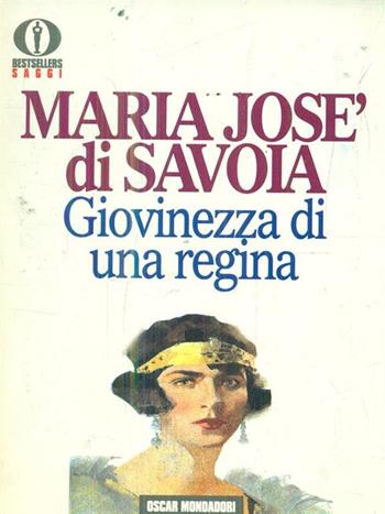 Giovinezza di una regina - Maria Josè di Savoia - Libro Mondadori 1993, Oscar bestsellers saggi | Libraccio.it