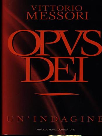 Opus Dei. Un'indagine - Vittorio Messori - Libro Mondadori, Frecce | Libraccio.it