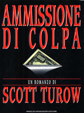 Ammissione di colpa - Scott Turow - Libro Mondadori 1993, Omnibus stranieri | Libraccio.it