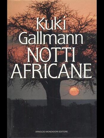 Notti africane - Kuki Gallmann - Libro Mondadori 1994, Omnibus italiani | Libraccio.it