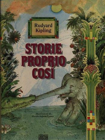 Storie proprio così - Rudyard Kipling - Libro Mondadori, Biblioteca | Libraccio.it