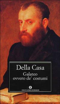 Galateo, ovvero de' costumi - Giovanni Della Casa - Libro Mondadori 1993, Oscar classici | Libraccio.it