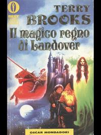 Il magico regno di Landover. Ciclo di Landover. Vol. 1 - Terry Brooks - Libro Mondadori 1993, Oscar bestsellers | Libraccio.it