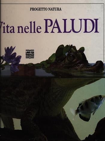 Vita nelle paludi - Theresa Greenaway - Libro Mondadori 1993, Progetto natura 8-10 | Libraccio.it