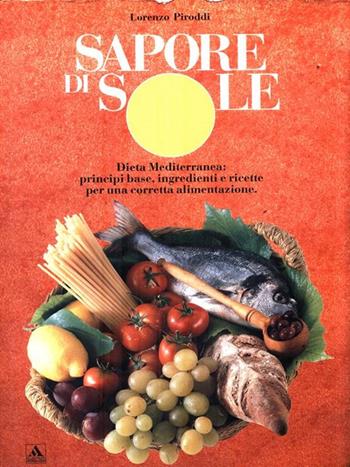 Sapore di sole - Lorenzo Piroddi - Libro Mondadori 1993, Illustrati. Gastronomia | Libraccio.it