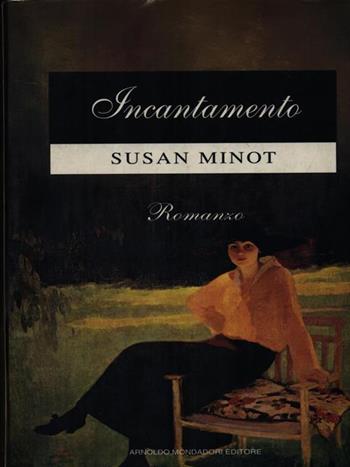 Incantamento - Susan Minot - Libro Mondadori, Omnibus stranieri | Libraccio.it