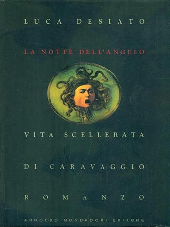 La notte dell'angelo - Luca Desiato - Libro Mondadori 1994, Scrittori italiani | Libraccio.it