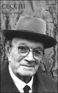 Saggi e viaggi - Emilio Cecchi - Libro Mondadori 1997, I Meridiani | Libraccio.it