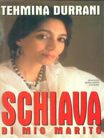 Schiava di mio marito - Tehmina Durrani - Libro Mondadori, Ingrandimenti | Libraccio.it